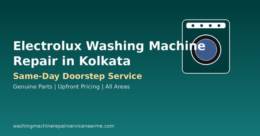 Electrolux washing machine repair Kolkata technician doorstep visit