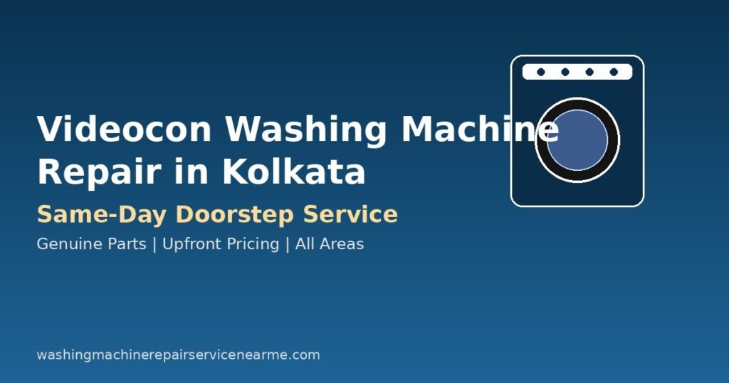 Videocon washing machine repair Kolkata technician doorstep visit