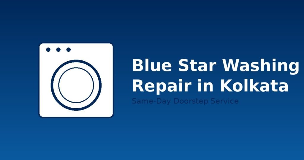 Blue Star washing machine repair Kolkata technician doorstep visit