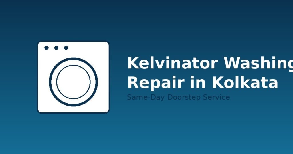 Kelvinator washing machine repair Kolkata technician doorstep visit