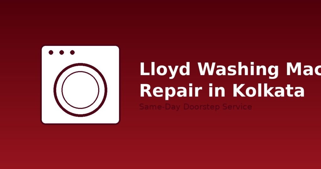 Lloyd washing machine repair Kolkata technician doorstep visit