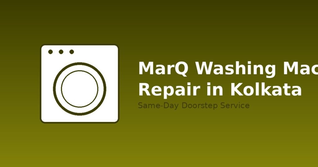 MarQ washing machine repair Kolkata technician doorstep visit