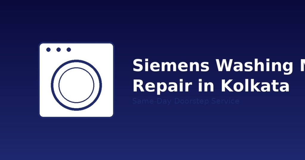 Siemens washing machine repair Kolkata technician doorstep visit