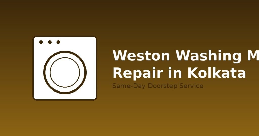 Weston washing machine repair Kolkata technician doorstep visit